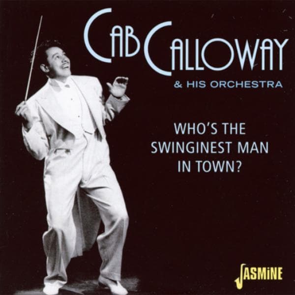 Cab Calloway & His Orchestra - Who's The Swinginest Man In Town? (2 CD)