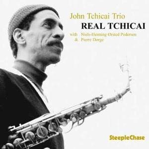 John Tchicai Trio With Niels-Henning Ørsted Pedersen & Pierre Dørge - Real Tchicai (CD)