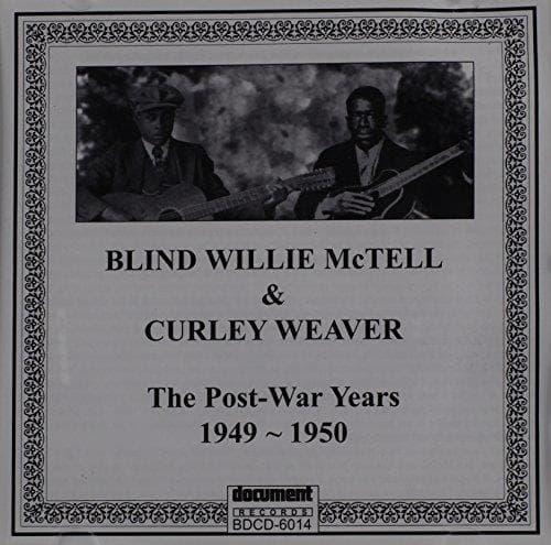 Blind Willie McTell & Curley Weaver - The Postwar Recordings Of Blind Wil