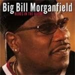 Big Bill Morganfield - Blues In The Blood