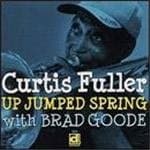 Curtis Fuller With Brad Goode - Up Jumped Spring (CD)