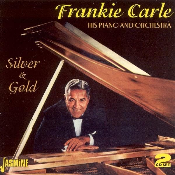 Frankie Carle His Piano And Frankie Carle And His Orchestra - Silver & Gold (2 CD) (Remastered)