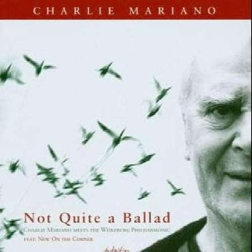 Charlie Mariano - Not Quite A Ballad (CD)
