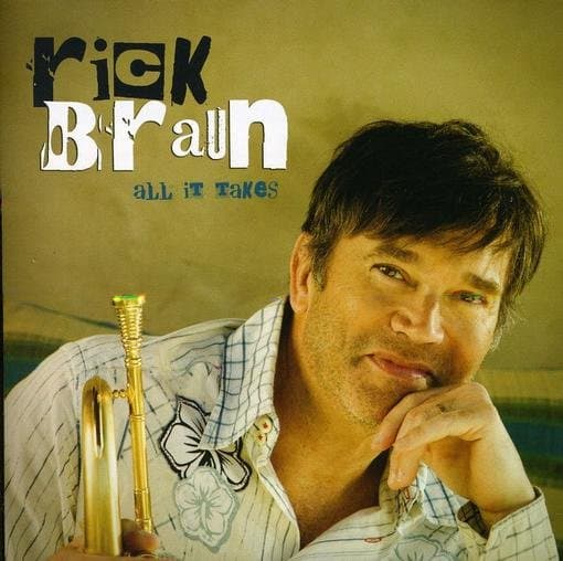 Rick Braun - All It Takes (CD)