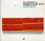 Tim & Norrbotten Big Band Hagans - Future Miles