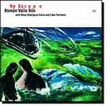 Ramón Valle Trio - No Escape (CD)