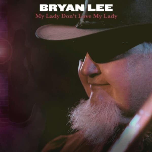 Bryan Lee - My Lady Don't Love My Lady (CD)