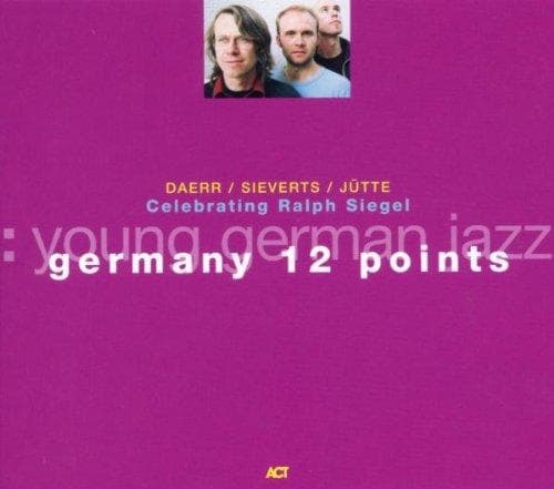 Carsten Daerr, Henning Sieverts, Bastian Jütte - Celebrating Ralph Siegel: Germany 12 Points (CD)