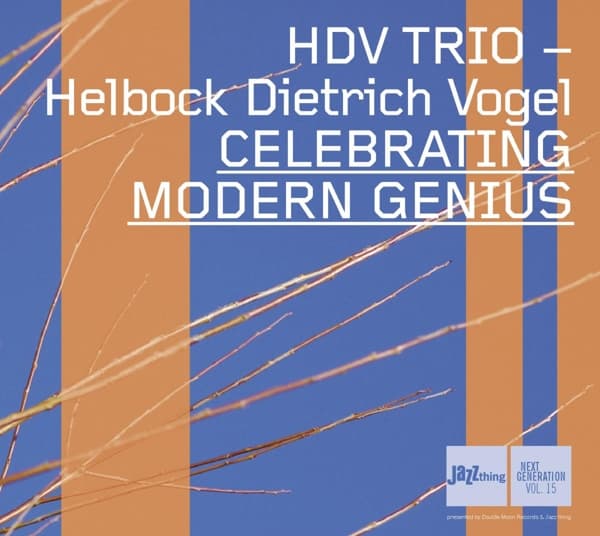 HDV Trio: David Helbock, Lucas Dietrich, Marc Vogel - Celebrating Modern Genius (CD)