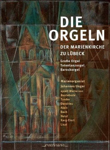 Johannes Unger - Die Orgeln Der Marienkirche Zu L Be