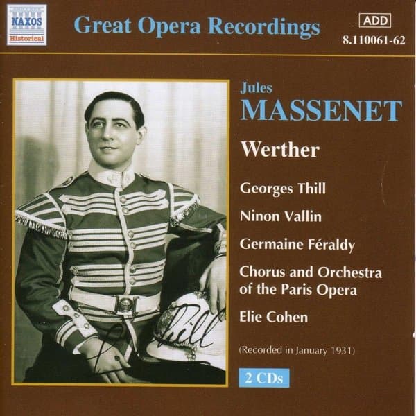 Georges Thill, Ninon Vallin, Germaine Féraldy, Choeur National De L'Opéra De Paris And Orchestre National De L'Opéra De Paris, Elie Cohen - Massenet: Werther (2 CD) (Remastered)