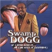 Swamp Dogg - If I Ever Kiss It.... He Can Kiss It Goodbye! (CD)