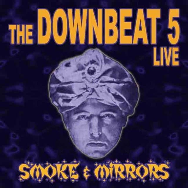 The Downbeat 5 - Smoke & Mirrors - Live (CD)