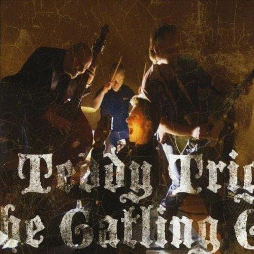 Teddy Trigger And The Gatling Guns - Teddy Trigger And The Gatling Guns (CD)