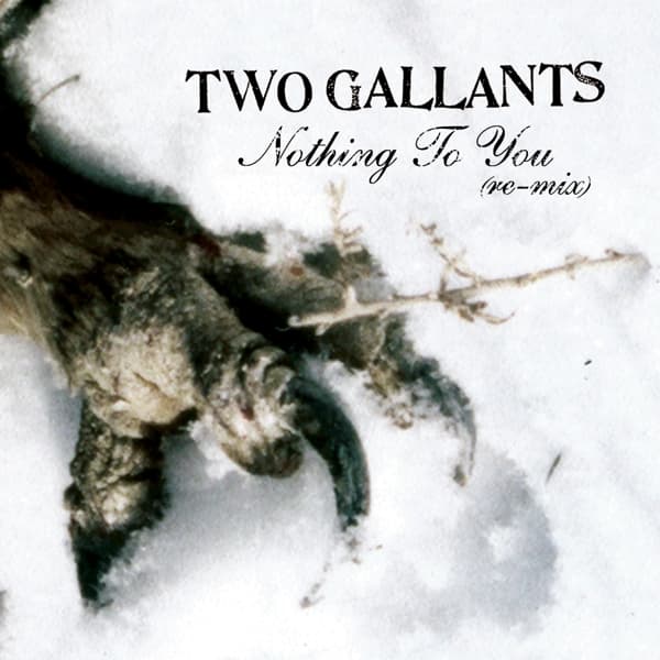Two Gallants - Nothing To You (re-mix) (CD)