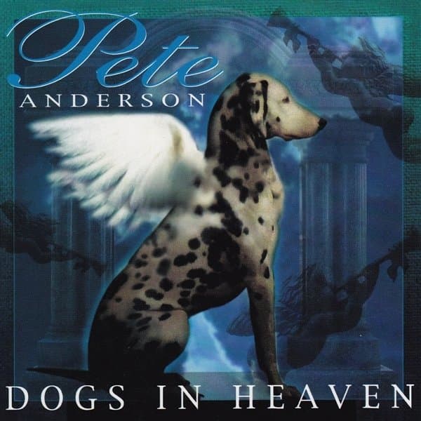 Pete Anderson - Dogs In Heaven (CD)
