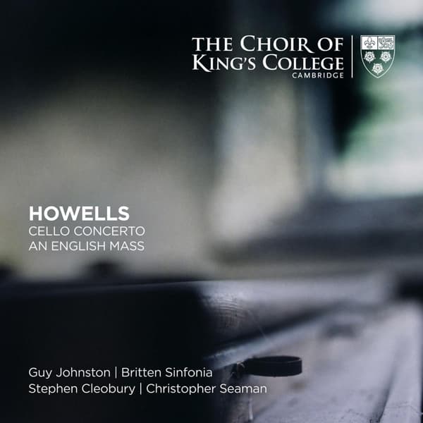 Choir of King’s College, Cambridge - Howells Cello Concerto An English M (2 SACD)