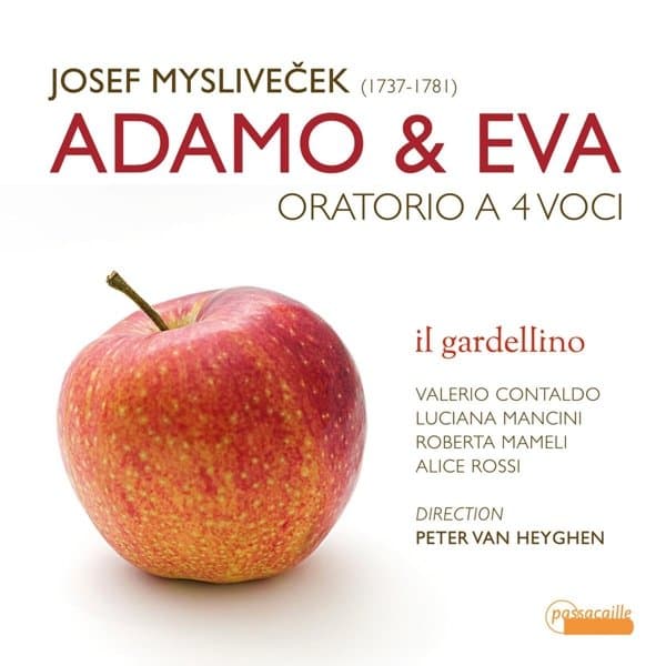 Il Gardellino, Peter Van Heyghen, Roberta Mameli, Alice Rossi, Luciana Mancini, Valerio Contaldo - Josef Myslivecek: Adamo & Eva. Oratorio A 4 Voci (2 CD)