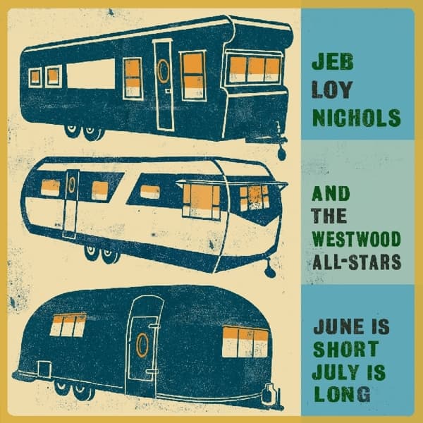 Jeb Loy Nichols And the Westwood All-Stars - June Is Short, July Is Long (CD)
