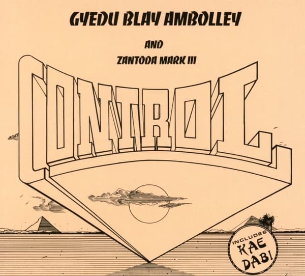 Gyedu Blay Ambolley & Zantoda Mark III - Control (CD)
