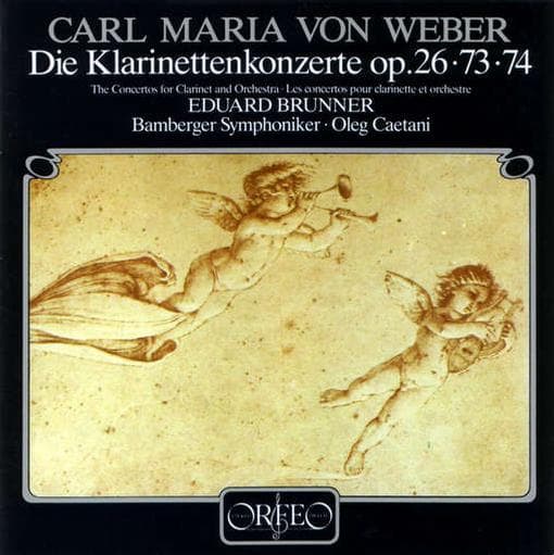 Eduard Brunner, Bamberger Symphoniker, Oleg Caetan - Von Weber: Die Klarinettenkonzerte Op.26, 73, 74 (CD)