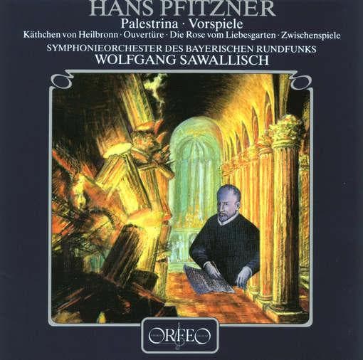 Symphonie-Orchester Des Bayerischen Rundfunks, Wolfgang Sawallisch - Pfitzner: Palestrina · Vorspiele | Käthchen von Heilbronn · Ouvertüre | Die Rose vom Liebesgarten · Zwischenspiele (CD)