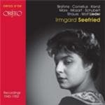 Irmgard Seefried - Previously Unreleased Recordings 1943-1952 . Brahms . Cornelius . Kienzl . Marx . Mozart . Schubert . Strauss . Wolf Lieder (CD)