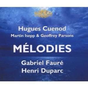 Hugues Cuenod, Martin Isepp & Geoffrey Parsons - Fauré, Duparc: Mélodies (2 CD)