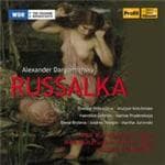 Evelina Dobraceva, WDR Rundfunkchor Und Orchester Köln, Michail Jurowski - Dargomïshskyi: Russalka (3 CD)