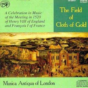 Musica Antiqua Of London - The Field of Cloth of Gold (CD)