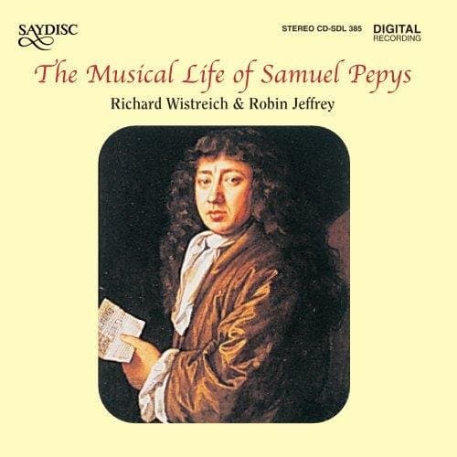 Richard Wistreich & Robin Jeffrey - The Music Life Of Samuel Pepys (CD)