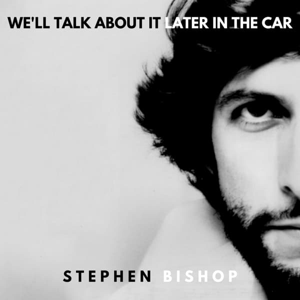 Stephen Bishop - We'll Talk About It..