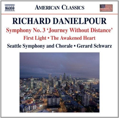 Seattle Symphony And Choral, Gerard Schwarz - Danielpour: Symphony No. 3 | First Light | The Awakened Heart (CD)