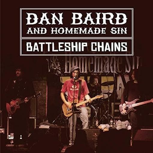 Dan Baird and Homemade Sin - Battleship Chains (3 CD)