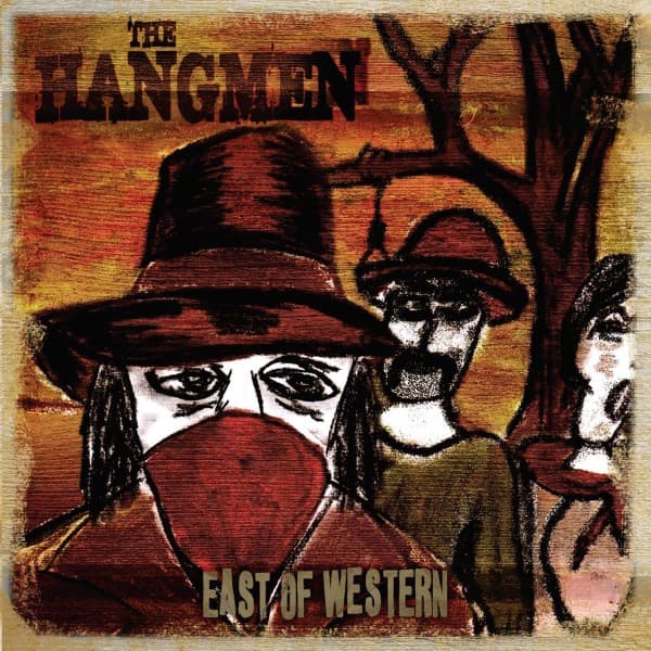 Hangmen - East Of Western (CD)