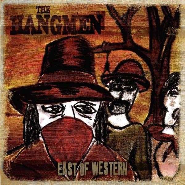 Hangmen - East Of Western (CD)