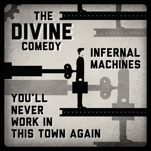 The Divine Comedy - Infernal Machines / You'll Never Work In This Town Again (7" Single)