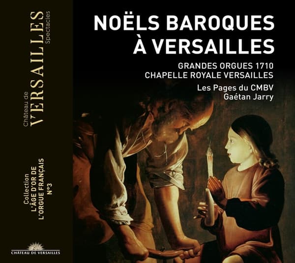 Les Pages du Centre de Musique Baroque de Versailles, Gaétan Jarry - Noëls Baroques À Versailles (Grande Orgues 1710 Chapelle Royale - Versailles) (CD)