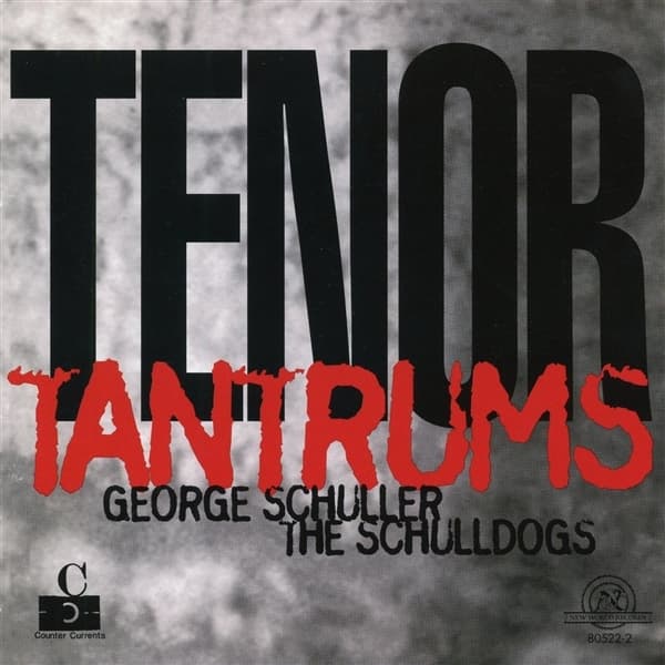 George Schuller & The Schulldogs - George Schuller: Tenor Tantrums (CD)