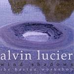 The Barton Workshop - Lucier: Wind Shadows (2 CD)