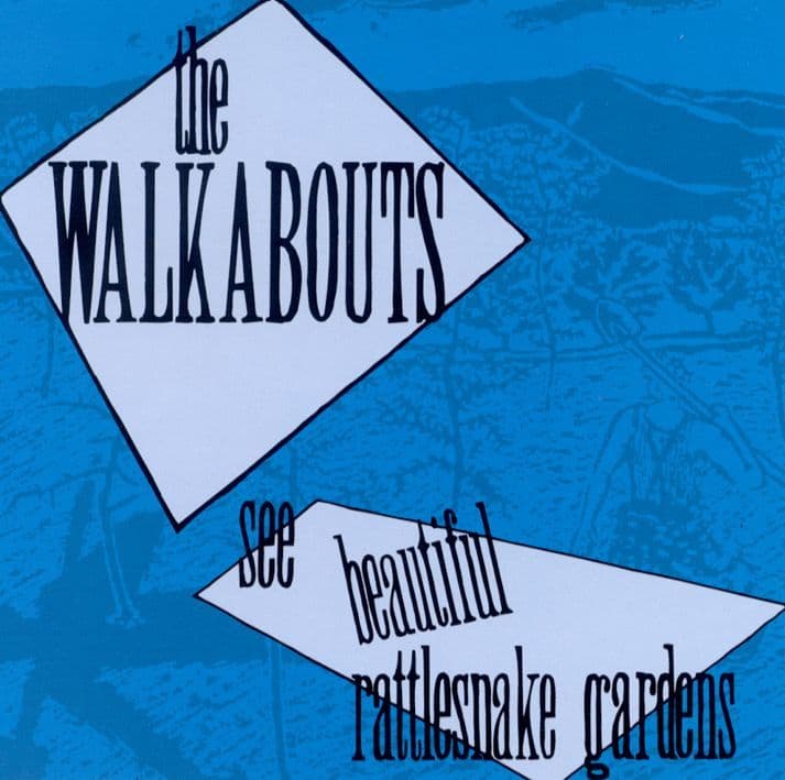 The Walkabouts - See Beautiful Rattlesnake Gardens (CD)