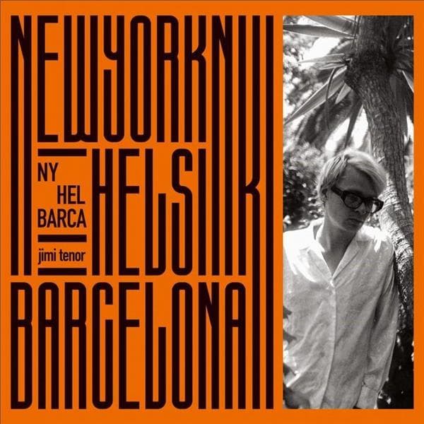 Jimi Tenor - Ny, Hel, Barca (2 CD) (Remastered)