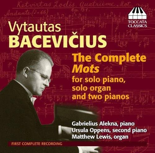Gabrielius Alekna, Matthew Lewis, Ursula Oppens - Vytautas Bacevicius: Piano Music, Volume One. The Complete Mots For Solo Piano, Solo Organ And Two Pianos (CD)