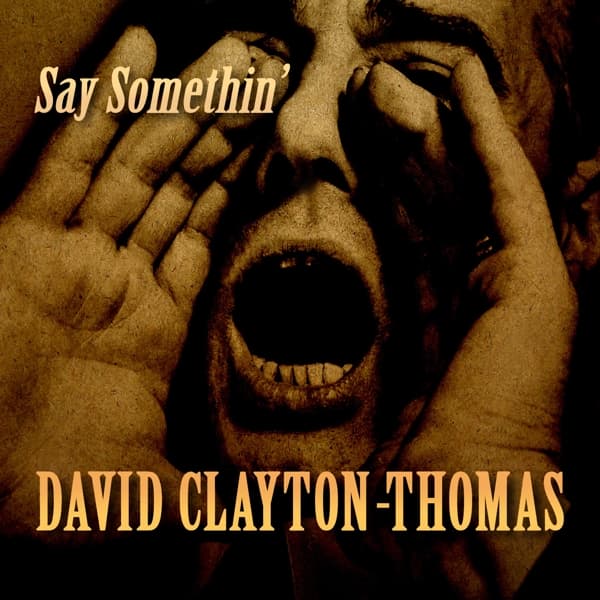 David Clayton-Thomas - Say Somethin' (CD)