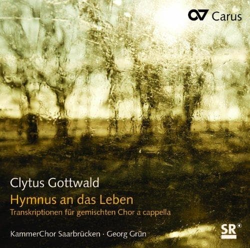 KammerChor Saarbrücken, Georg Grün - Gottwald: Hymnus An Das Leben (CD)