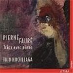 Trio Hochelaga - Pierne: Piano Trio/ Faure: Piano Tr