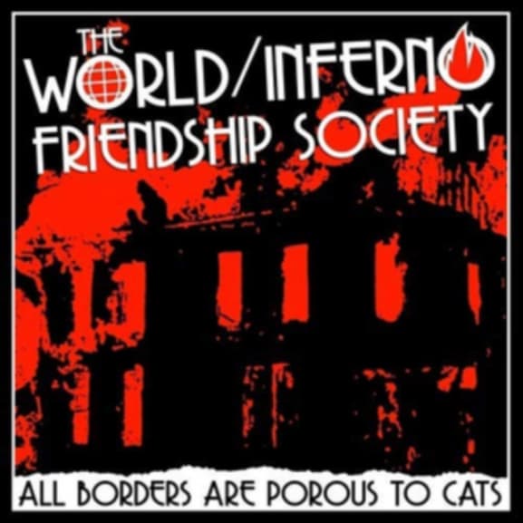 World / Inferno Friendship Society - All Borders Are Porous To Cats (LP)