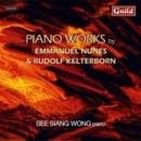 See Siang Wong - Piano Works By Emmanuel Nunes & Rudolf Kelterborn (CD)