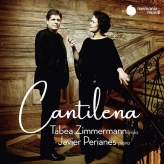 Tabea Zimmermann & Javier Perianes - Cantilena (CD)
