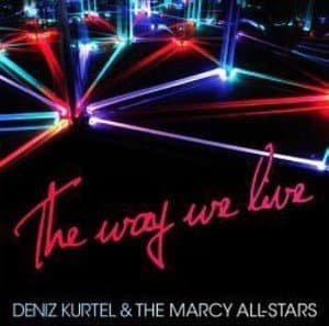 Deniz Kurtel & The Marcy All-Stars - The Way We Live (CD)